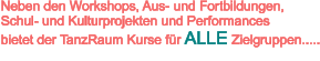 2025  Stadtbücherei Münster - Großer Lesesaal 05.12.2025 Performance “Tautropfenwelt“   Verletzungspause :-(  Erlöserkirche Münster 21.03.2025 Performance “Tautropfenwelt“ und „Ein Erdgedicht“  KatHochschule Münster Sommersemester und Wintersemester laufend:  Lehrauftrag “Tanz und Musik”  im Rahmen der sozialen Arbeit  2024   Stadtbücherei Hansaviertel 15.12.2024 Weihnachtstanz und -performance  Stadtbücherei Aaseemarkt 13.12.2024 Weihnachtstanz und -performance  Stadtbücherei Münster - Großer Lesesaal 06.12.2024 Performance “Tautropfenwelt“  IMPROVISION in der Kornmühle Nordhorn 30.11.2024 Gastlehrer für TanzImprovisation https://www.improvisionnordhorn.de/  Stadtbücherei Kinderhaus 15.11.2024 Performance: „Der Grüffelo“ und „Herr Grünfinger und die Blumenfee“  Stadtbücherei Münster - Lesesaal 26.09.2024  „Eigensinn… Texte und Tanz zum Thema Behinderung“  TanzRaum Münster 31. August 2024 - Performance “Tautropfenwelt”  NABU-Umweltfest 25. August 2024: Performance: „Finde Menschen“ und „Herr Grünfinger und die Blumenfee“  Sommerfest am Kap.8 in Kinderhaus 25. August2024: Performance Tautropfenwelt  Kassel / Uschlag 15. Juni 2024 - “Open Air” , Töne und Tanz Performance “Tautropfenwelt”  TanzRaum Münster 01. Mai 2024 - Performance “Tautropfenwelt”  TanzRaum Münster 20. März 2024 - Performance “Tautropfenwelt”  TanzRaum Münster 15. Februar 2024 - Performance “Tautropfenwelt”  TanzRaum Münster 14. Februar 2024 - Premiere der “Tautropfenwelt”  KatHochschule Münster Sommersemester und Wintersemester laufend:  Lehrauftrag “Tanz und Musik”  im Rahmen der sozialen Arbeit    2023   Stadtbücherei Aaseeviertel am 01.12.2023 Advents-Performance  Stadtbücherei Coerde am 17.11.2023 Performance: „Der Grüffelo“ und „Herr Grünfinger und die Blumenfee“  KatHochschule Münster Sommersemester und Wintersemester laufend:  Lehrauftrag “Tanz und Musik”  im Rahmen der sozialen Arbeit  Stadtbücherei Hansaviertel Münster am 22.10.2023 Performance: „Der Grüffelo“ und „Herr Grünfinger und die Blumenfee“  Das Stück “Tautropfenwelt” entsteht.  NABU-Umweltfest am 13.8.23 Performance: „Finde Menschen“ und „Herr Grünfinger und die Blumenfee“  Sommerfest am Kap.8 in Kinderhaus am 20.08.2023 Performance   2022   Kultur am Kanal Performance unserer Gruppe “Tanz Jetzt!” im Benno Haus  NABU-Umweltfest Performance: „Finde Menschen“ und „Herr Grünfinger und die Blumenfee“  LWL-Museum für Kunst und Kultur Performance TanzRaum-Company: „Finde Menschen“  Stadtbücherei Münster Performance: „Der Grüffelo“ und „Herr Grünfinger und die Blumenfee“  KatHochschule Münster Sommersemester und Wintersemester laufend:  Lehrauftrag “Tanz und Musik”  im Rahmen der sozialen Arbeit  LWL-Museum für Kunst und Kultur “Finde Menschen ...” Performance der TanzRaum-Company, Termin wird gerade gefunden.  TanzWerkStatt am 21. Mai 2022 Performance im Rahmen der “Kulturfrische” auf der Sommerbühne in Kinderhaus   2021  KatHochschule Münster Sommersemester und Wintersemester laufend:  Lehrauftrag “Tanz und Musik”  im Rahmen der sozialen Arbeit  2020 Pandemie  2019  Mit Droste im Glashaus  21 Künstlerinnen und Künstler werfen Blicke Intermediale Veranstaltungsreihe von September 2018 bis Oktober 2019 Kunstbaustellen des Projekts: Schloss Senden (September – Oktober 2018 und Dezember 2018) Baumberger-Sandstein-Museum Havixbeck (26. April – 2. Juni 2019) Hawerkamp 31 Münster (23. August – 22. September 2019) …und an ungewöhnlichen Orten wie dem Hörster Friedhof. Sonntag, 25. August 2019, 16 Uhr | Titanickhalle am Hawerkamp 31 „schwebend schwinden. schattengleich.“ – Tanzperformance von Ruth Trautmann und Rezitation durch Carolin Wirth in der Ausstellung   Tanz den Grüffelo Performances für Kinder in der Stadtbücherei am 16. Dezember, 23. November, 1. April 2019   Performance der TanzRaum-Company: Im, Unter, Über Wasser bei der Messe “Land und Genuß” im MühlenhofUmweltfest Münster, Sonntag, 12. Oktober 2019   Performance der TanzRaum-Company: Im, Unter, Über Wasser beim Umweltfest Münster, Sonntag, 1. September 2019   LWL-Museum für Kunst und Kultur und Mathilde Anneke Gesamtschule  szenische Performance am 10. Februar 2019 im Landesmuseum von SchülerInnen der Mathilde Anneke Gesamtschule  im Auftrag des LWL-Museum für Kunst und Kultur in Münster  unter der künstlerischen Leitung von TanzRaum. Die Performance wurde entwickelt zu Anke Feuchtenbergers Comic-Altar "Tracht & Bleiche".   Gründung der TanzRaum-Company Erste Auftritte beim Umweltfest der Stadt Münster und bei der Messe “Land und Genuss” auf dem Mühlenhof.  Vernissage Helga Prummenbaum Performance am 28. April im Kulturbahnhof Hiltrup zur Ausstellung  Anne-Franck-Berufskolleg laufend: Tanzpädagogik mit den angehenden Erzieherinnen  Friedensreich-Hundertwasser-Schule Roxel laufend: Tanz im Regelunterricht  KatHochschule Münster laufend: Lehrauftrag “Tanz und Musik”  im Rahmen der sozialen Arbeit   2018  Friedensreich-Hundertwasser-Schule Roxel September bis Dezember 2018 Projekt: “Lebenstraum” TanzKunst im Regelunterricht   Landesmuseum Münster 10. Juni 2018 Performance anlässlich der Kooperationsausstellung  "Frieden. Von der Antike bis heute".   Tanz den Grüffelo Performances für Kinder in der Stadtbücherei am 27. April und 8. Oktober 2018    Waldschule Kinderhaus Februar bis Juni 2018 Projekt: Lebenstraum - Waldschule Schülerinnen der 9ten erarbeiten ein Tanztheater-Stück Mit Performance im Landesmuseum und beim Kulturabend der Waldschule  KatHochschule Münster laufend: Lehrauftrag “Tanz und Musik”  im Rahmen der sozialen Arbeit  Anne-Franck-Berufskolleg laufend: Tanzpädagogik mit den angehenden Erzieherinnen  Friedensreich-Hundertwasser-Schule Roxel Februar bis Juli 2018 Projekt: “Der fliegende Robert” SchülerInnen der 5ten und 6ten erarbeiten ein Tanztheater-Stück Mit Performance beim Kulturabend   2017  Landesmuseum Münster 26.10. 2017: Tagung zum Thema Alter. Vorrstellung des  generationsübergreifenden Konzepts von “TanzRaum”.  KatHochschule Münster laufend: Lehrauftrag “Tanz und Musik”  im Rahmen der sozialen Arbeit  Anne-Franck-Berufskolleg laufend: Tanzpädagogik mit den angehenden Erzieherinnen  Sekundarschule Roxel Ab 2.3.2017: Projekt "magic places - magic moments"  Angekommen in deiner Stadt Münster Ab 3.3.2017: Projekt mit jungen zugewanderten Menschen in Kooperation mit der Walter Blüchert Stiftung, der Stadt Münster und dem Ministerium für Schule und Weiterbildung  des Landes Nordrhein-Westfalen.    2016  Annette-Gymnasium mit Kulturwerkstatt Tanzpädagogisches Projekt mit den AbiturientInnen / SoWi und Flüchtlingen  KatHochschule Münster Lehrauftrag “Tanz und Musik”  im Rahmen der sozialen Arbeit  Landesmuseum Münster Choreografisches Projekt. Anlässlich der Ausstellung: “Morgner und die Moderne” Kooperation Gesamtschule Mitte mit TanzRaum zeigt “Inside Out”  Kulturprojekt Münster Tanzen mit Flüchtlingen  Anne-Franck-Berufskolleg Tanzpädagogik mit den angehenden Erzieherinnen  Kultur und Schule: Gesamtschule Mitte in Münster 1-jähriges Tanzprojekt mit den 5er und 6er Klassen     2015  Kooperation mit Stroetmanns Fabrik Emsdetten in Kooperation mit “Kulturliga” Land nrw Kulturministerium fördert künstlerische Arbeit in soziokulturellen Zentren Workshopreihe “Full Body” mit jungen Flüchtlingen  Landesmuseum Münster Choreografisches Projekt. Anlässlich der Otto Piene Ausstellung “Licht und Schatten”  Landesmuseum Münster Choreografisches Projekt. Anlässlich der Scheffler Ausstellung „Stockman(n) tanzt!  Marienschule Münster Tanzkünstlerische Führung durch das Landesmuseum “Das nackte Leben” mit der Marienschule  Gesamtschule Mitte Hospitation beim Tanztheater Münster  Anne-Franck-Berufskolleg Tanzpädagogik mit den angehenden Erzieherinnen  Gesamtschule Mitte in Münster 1-jähriges Tanzprojekt mit den 5er und 6er Klassen     2014  Landesmuseum Münster Choreografisches Projekt.  Anlässlich der Neueröffnung. 23. Nov 14, 11 h „Sichtbar - KunstStück mit Tanz“  Halbstarkfestival internationales Schulprojekt 23.. Oktober bis 07. November 2014 http://www.halbstark-muenster.de/  Gesamtschule Mitte in Münster 1-jähriges Tanzprojekt mit den 5er und 6er Klassen    2013  Anne-Franck-Berufskolleg Tanzpädagogik mit den angehenden Erzieherinnen  Heinrich-Piepmeyer-Haus Tanz in der betrieblichen Gesundheitsförderung  Gesamtschule Mitte in Münster 1-jähriges Tanzprojekt mit den 5er und 6er Klassen   Halbstarkfestival internationalesSchulprojekt     2012  Anne-Franck-Berufskolleg Tanzpädagogik mit den angehenden Erzieherinnen  Heinrich-Piepmeyer-Haus Tanz in der betrieblichen Gesundheitsförderung  Hauptschule Coerde Tanzprojekt Hip Hop und Break Dance mit den Abschlussklassen  Kindertagesstätte Olfen Tanzpädagogische Projektwoche mit allen Altersklassen  Universität Münster Tanz in der betrieblichen Gesundheitsförderung  Landesmuseum Münster Choreografisches Projekt. Anlässlich der Umbau-Schließung „Finnisage_The Best off“  Halbstarkfestival internationalesSchulprojekt   2011  Landesmuseum Münster Choreografisches Projekt anlässlich der Ausstellung „Blinky Palermo“ „Mal so – Mal so“  Anne-Franck-Berufskolleg Tanzpädagogik mit den angehenden Erzieherinnen  Hauptschule Coerde Tanzprojekt mit den Jüngsten   2010  Gesamtschule Havixbeck Projektwoche zum Thema „Arbeit“  Landesmuseum Münster Choreografisches Projekt anlässlich der Max Ernst Ausstellung „Frottage à la Danse  Anne-Franck-Berufskolleg Tanzpädagogik mit den angehenden Erzieherinnen   2009  Landesmuseum Tanzkunst-Pädagogisches Projekt mit Jugendlichen  Landesmuseum Münster Choreografisches Projekt anlässlich der Ausstellung: Sehnsuchtsorte „Locations“