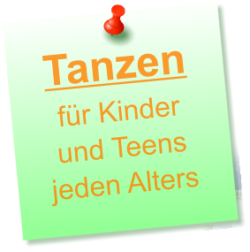 Tanzen  für Kinder und Teens jeden Alters