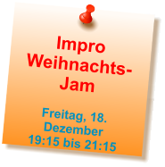 Impro Weihnachts- Jam  Freitag, 18. Dezember 19:15 bis 21:15